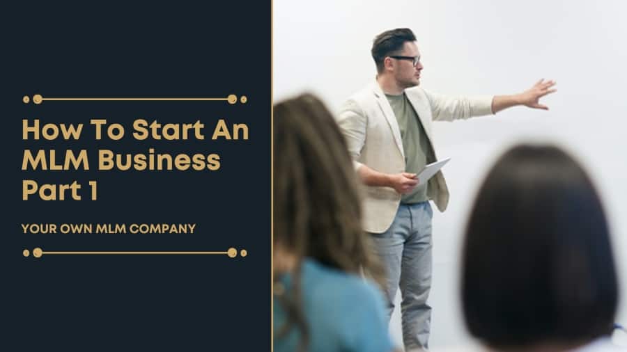 Start An MLM Business Part 1